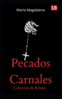 Pecados Carnales: Colección de Relatos B096TJKNTK Book Cover