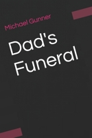 Dad's Funeral: A Eulogy Of Sorts B09PVJ7TB2 Book Cover