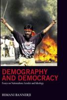 Demography and Democracy: Essays on Nationalism, Gender and Ideology 1551303892 Book Cover