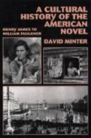 A Cultural History of the American Novel: Henry James to William Faulkner 0521467497 Book Cover