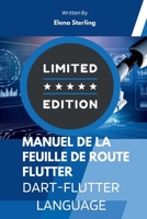 Manuel de la feuille de route Flutter: Un manuel utile pour développer et implémenter le langage Dart (Tech books) (French Edition) B0CTXBMW8L Book Cover
