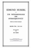 Zur Phanomenologie Der Intersubjektivitat: Texte Aus Dem Nachlass Erster Teil: 1905 1920 9401024731 Book Cover