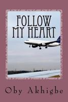 Follow My Heart 1517766281 Book Cover