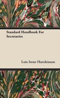 Standard handbook for secretaries 1406771368 Book Cover