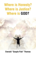 Where is Honesty? Where is Justice? Where is GOD? B0CH1G25YS Book Cover