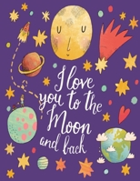 I love you To the Moon and Back: Valentine's Day Coloring Book For Kids Coloring for children,tweens and teenagers B08TYJYCCG Book Cover