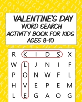 Valentine's Day Word Search Activity Book For Kids Ages 8-10: Valentine Activity Book For Kids - Birthday Party Word Search For Kids | Birthday Or Valentine Gift B084Z4Z7QS Book Cover