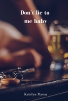 Don't lie to me baby 284000223X Book Cover