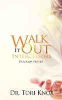 Walk It Out: The Intercessors B08WZJK3XN Book Cover