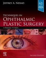 Techniques in Ophthalmic Plastic Surgery E-Book: A Personal Tutorial 0323393160 Book Cover