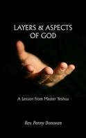 Layers & Aspects of God: A Lesson from Master Yeshua 1932746064 Book Cover