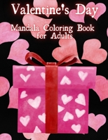 Valentines Day. Mandala Coloring Book for Adults.: Valentines Day Gift for Your Love. An Adult Coloring Book Featuring Romantic, Beautiful and Fun ... 20 Mandalas ond over 20 Confessions of Love. B08TMTZJBN Book Cover