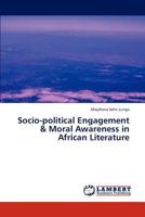 Socio-political Engagement & Moral Awareness in African Literature 3659310328 Book Cover