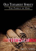 Old Testament Survey Part I: The Family of God: Genesis: The Law 1934326070 Book Cover