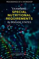 Examining Special Nutritional Requirements in Disease States: Proceedings of a Workshop 0309478375 Book Cover
