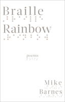 Braille Rainbow: Poems 1771962216 Book Cover
