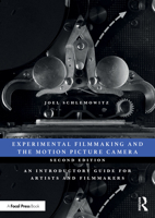 Experimental Filmmaking and the Motion Picture Camera: An Introductory Guide for Artists and Filmmakers 1032643994 Book Cover