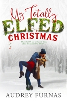 My Totally Elfed Christmas 1735767115 Book Cover