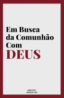 Em Busca da Comunhão com Deus (Portuguese Edition) 6501345421 Book Cover