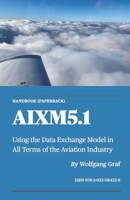 Handbook AIXM5.1: Using the Data Exchange Model in All Terms of the Aviation Industry 3033084338 Book Cover