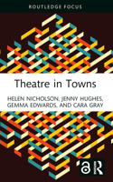 Theatre in Towns 1032444355 Book Cover