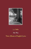 She Was: Three Albums of English Lyrics 3744822222 Book Cover