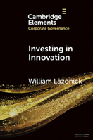 Investing in Innovation: Confronting Predatory Value Extraction in the U.S. Corporation 1009410733 Book Cover