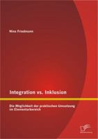 Integration vs. Inklusion: Die Moglichkeit Der Praktischen Umsetzung Im Elementarbereich 3842895755 Book Cover