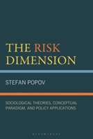 The Risk Dimension: Sociological Theories, Conceptual Paradigm, and Policy Applications 1666960675 Book Cover