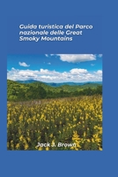 Guida turistica del Parco nazionale Great Smoky Mountains 2025: Misty Peaks e il ricco patrimonio degli Appalachi (Italian Edition) B0DR97VB1Y Book Cover