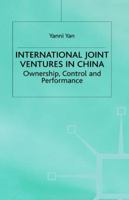 International Joint Ventures in China: Ownership, Control and Performance (Studies on the Chinese Economy)