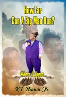 How Far Can A Big Man Run?: Where It Began... B0FP1JYJLZ Book Cover