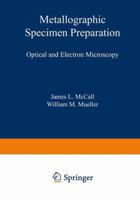 Metallographic Specimen Preparation:Optical and Electron Microscopy 030630791X Book Cover