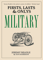 Firsts, Lasts and Onlys: Military (Firsts, Lasts & Onlys) 1905798067 Book Cover