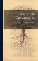 Deutsche Grammatik: Abt. Wortbildung 1021634867 Book Cover