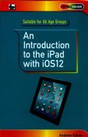 An Introduction to th iPad with iOS12 0859347761 Book Cover