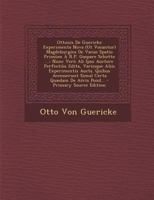 Ottonis De Guericke Experimenta Nova (Ut Vocantur) Magdeburgica De Vacuo Spatio Primùm À R.P. Gaspare Schotto ...: Nunc Verò Ab Ipso Auctore ... Certa Quædam De Aëris Pond... 1017627851 Book Cover