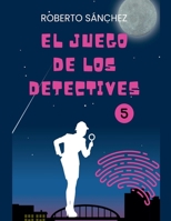 El Juego de los Detectives 5 (Spanish Edition) B0GSVKX1PB Book Cover