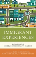 Immigrant Experiences: Expanding the School-Home-Community Dialogue 1475847599 Book Cover