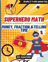 Superhero Math - Money, Fractions, & Telling the Time 0645454397 Book Cover