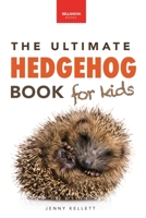Hedgehogs: The Ultimate Hedgehog Book for Kids: Amazing Hedgehog Facts, Photos, Quiz & Much More (Animal Books for Kids) 3690630525 Book Cover