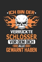 Ich bin der verr�ckte Schlosser vor dem dich alle gewarnt haben: Notizbuch, Geburtstag Geschenk Buch, Notizblock, 110 Seiten, Verwendung auch als Dekoration in Form eines Schild bzw. Poster m�glich 1692689258 Book Cover