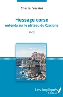 Message corse entendu sur le plateau du Coscione: Récit (French Edition) 2343083746 Book Cover