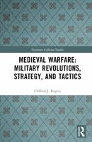 Medieval Warfare: Technology, Military Revolutions, and Strategy (Variorum Collected Studies) 1032508515 Book Cover