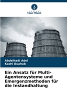 Ein Ansatz für Multi-Agentensysteme und Emergenzmethoden für die Instandhaltung (German Edition) 620808041X Book Cover