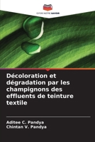 Décoloration et dégradation par les champignons des effluents de teinture textile (French Edition) 6209987907 Book Cover