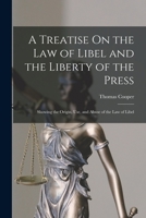 A treatise on the law of libel and the liberty of the press (The American journalists) 1240057865 Book Cover