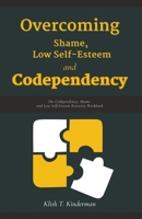 Overcoming Shame, Low Self-Esteem and Codependency B0CCQ7HHRB Book Cover