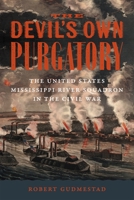 The Devil’s Own Purgatory: The United States Mississippi River Squadron in the Civil War (Conflicting Worlds: New Dimensions of the American Civil War) 0807184918 Book Cover