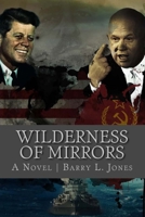 Wilderness of Mirrors: Lost in a Labyrinth of Lies 1976106583 Book Cover